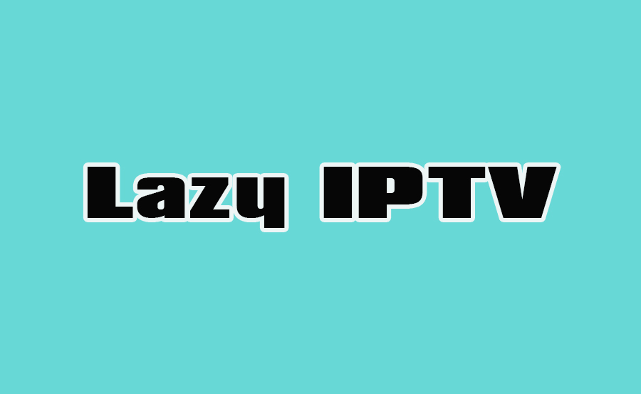 Setting Up IPTV on Lazy IPTV: A Step-by-Step Process