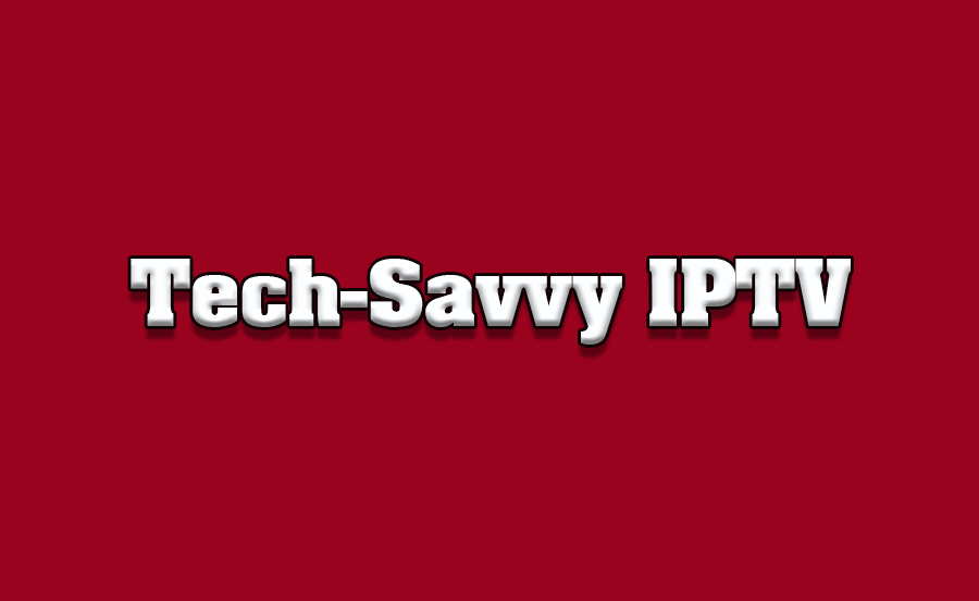 Best IPTV Services for Tech-Savvy Users